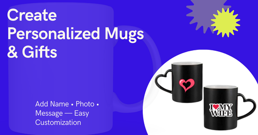 Personalized Mugs & Gifts: Make Small Things Memorable